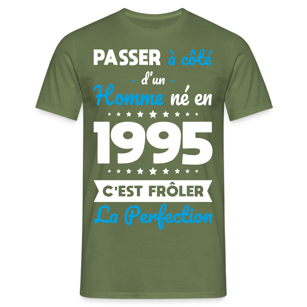 T-shirt Homme - Anniversaire 30 Ans - Né en 1995 - Frôler la perfection - vert militaire