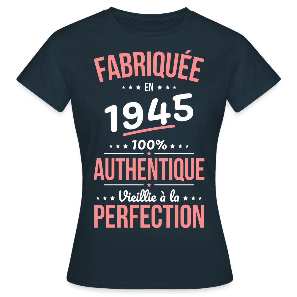 T-shirt Femme - Anniversaire 80 Ans - Fabriquée en 1945 - marine