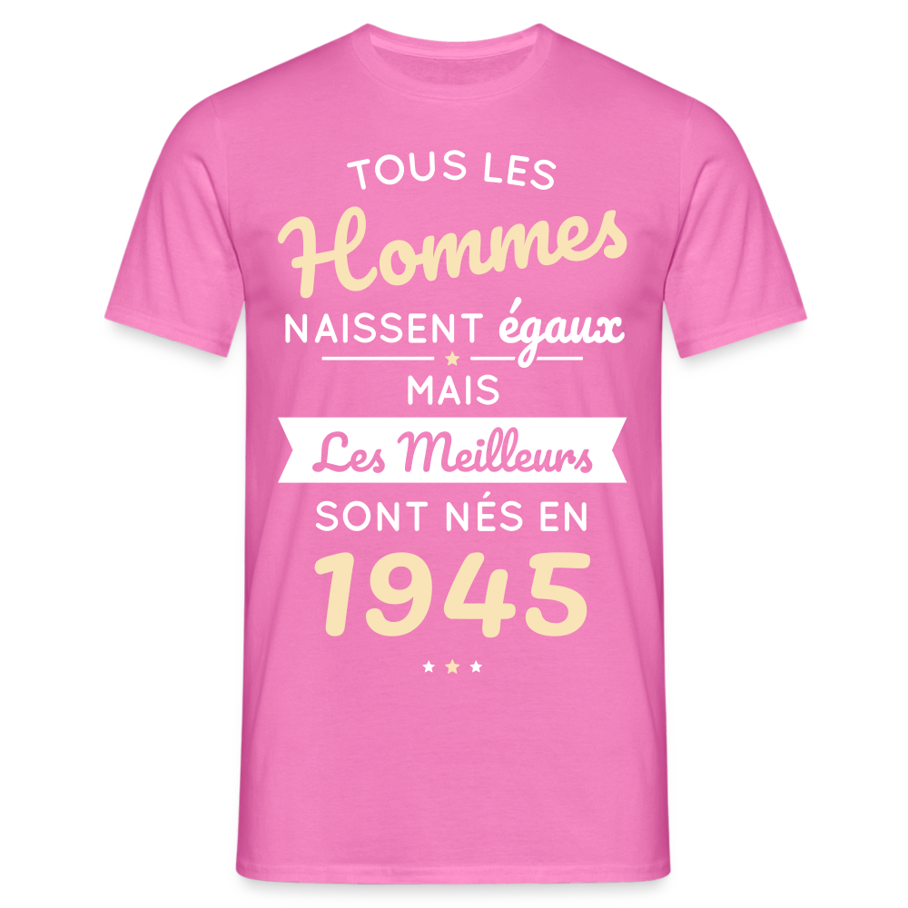 T-shirt Homme - Anniversaire 80 Ans - Les meilleurs sont nés en 1945 - rose