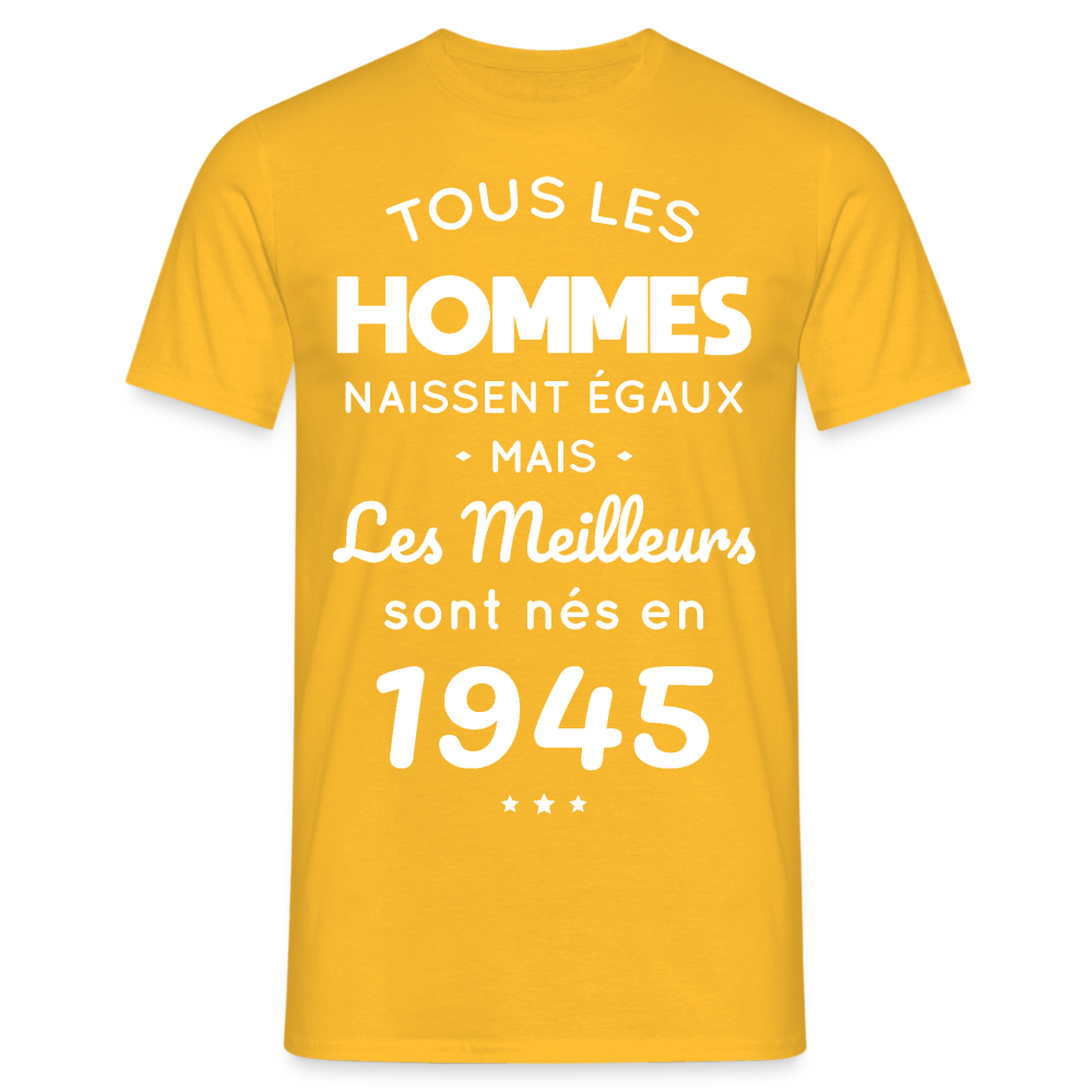 T-shirt Homme - Anniversaire 80 Ans - Les meilleurs sont nés en 1945 - jaune