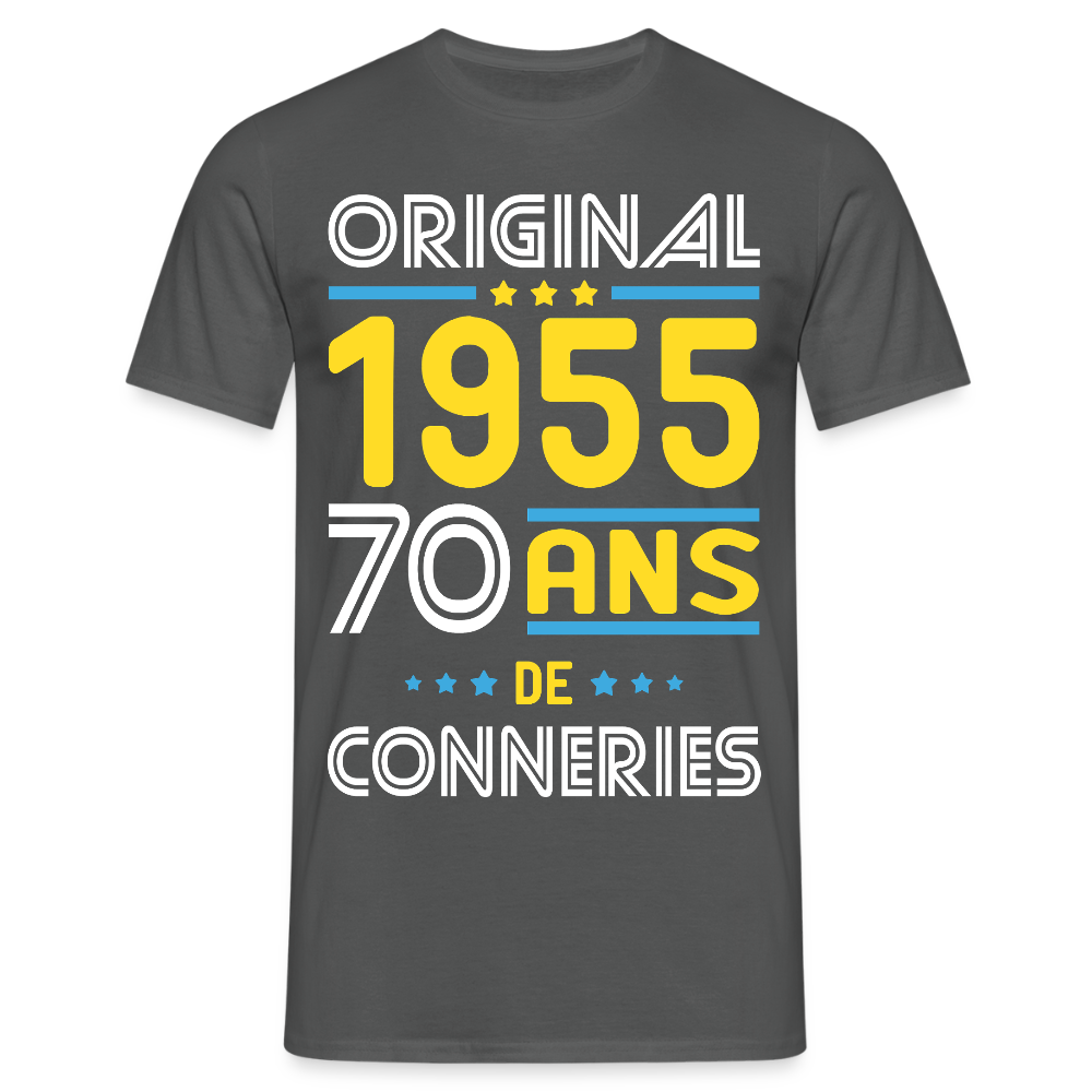 T-shirt Homme - Anniversaire 70 Ans - Original 1955 - Conneries - charbon