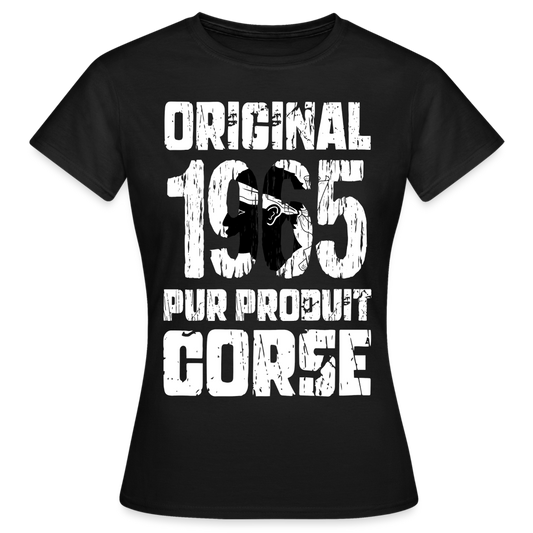 T-shirt Femme - Anniversaire 60 Ans - Original 1965 - Pur produit Corse - noir