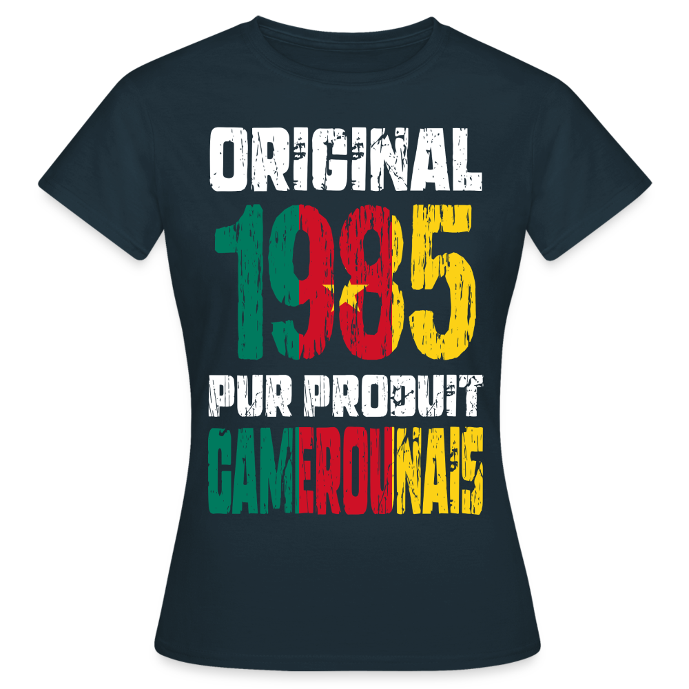 T-shirt Femme - Anniversaire 40 Ans - Original 1985 - Pur produit Camerounais - marine