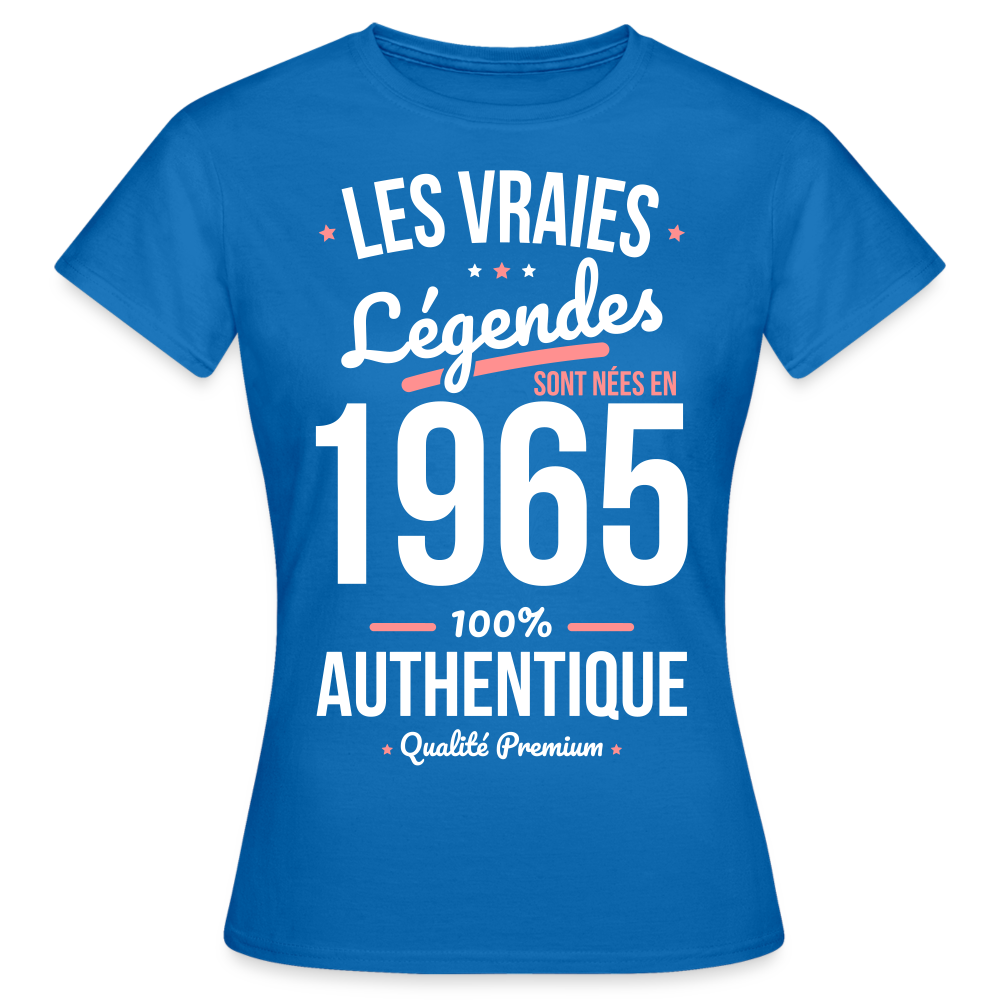 T-shirt Femme - Anniversaire 60 Ans - Les vraies Légendes sont nées en 1965 - bleu royal