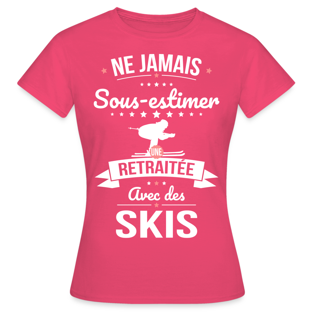 T-shirt Femme - Ne jamais sous-estimer une retraitée avec des skis - rose azalée