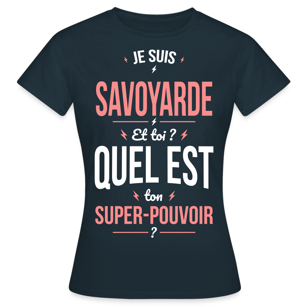 T-shirt Femme - Je suis Savoyarde  - Super-pouvoir - marine