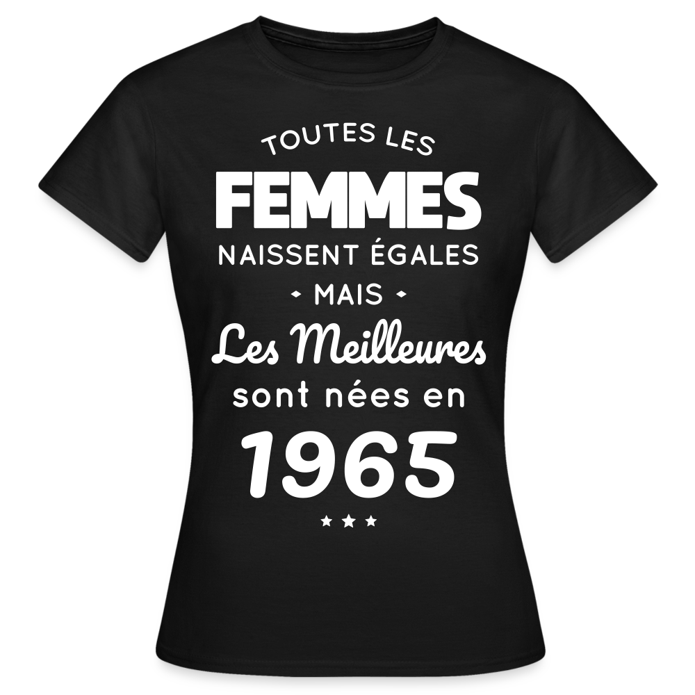 T-shirt Femme - Anniversaire 60 Ans - Les meilleures sont nées en 1965 - noir