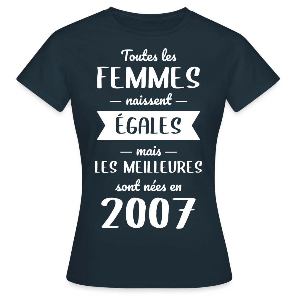 T-shirt Femme - Anniversaire 18 Ans - Les meilleures sont nées en 2007 - marine