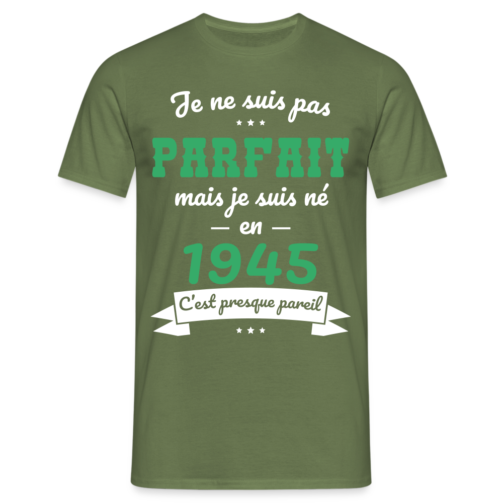 T-shirt Homme - Anniversaire 80 Ans - Pas parfait mais né en 1945 - vert militaire