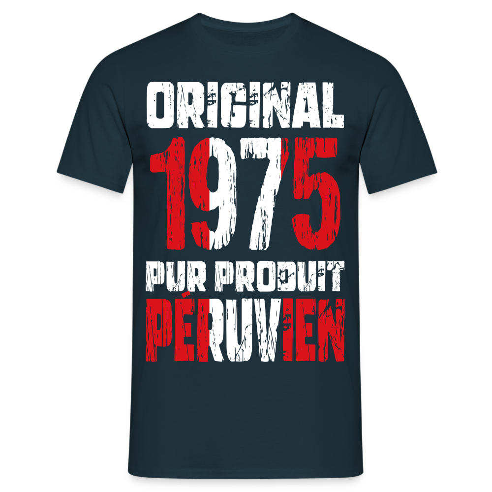 T-shirt Homme - Anniversaire 50 Ans - Original 1975 - Pur produit Péruvien - marine