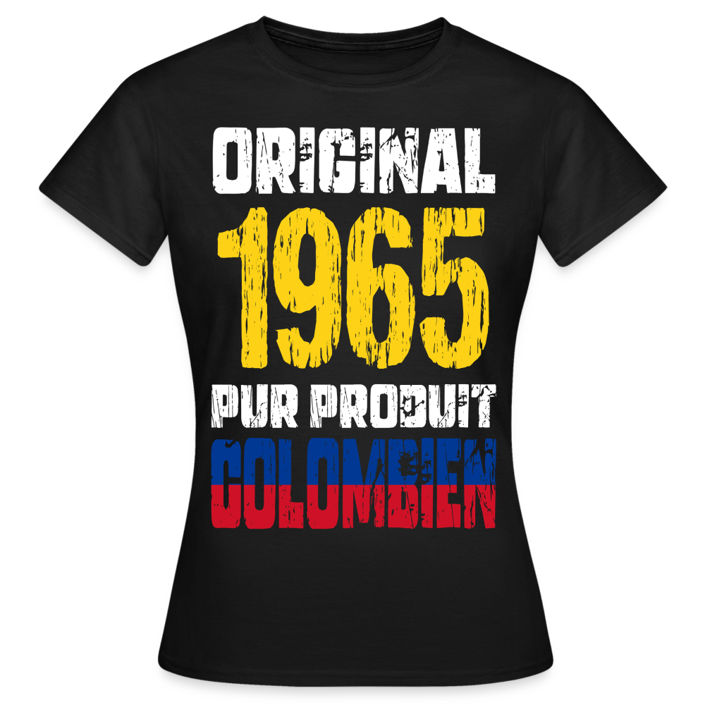 T-shirt Femme - Anniversaire 60 Ans - Original 1965 - Pur produit Colombien - noir