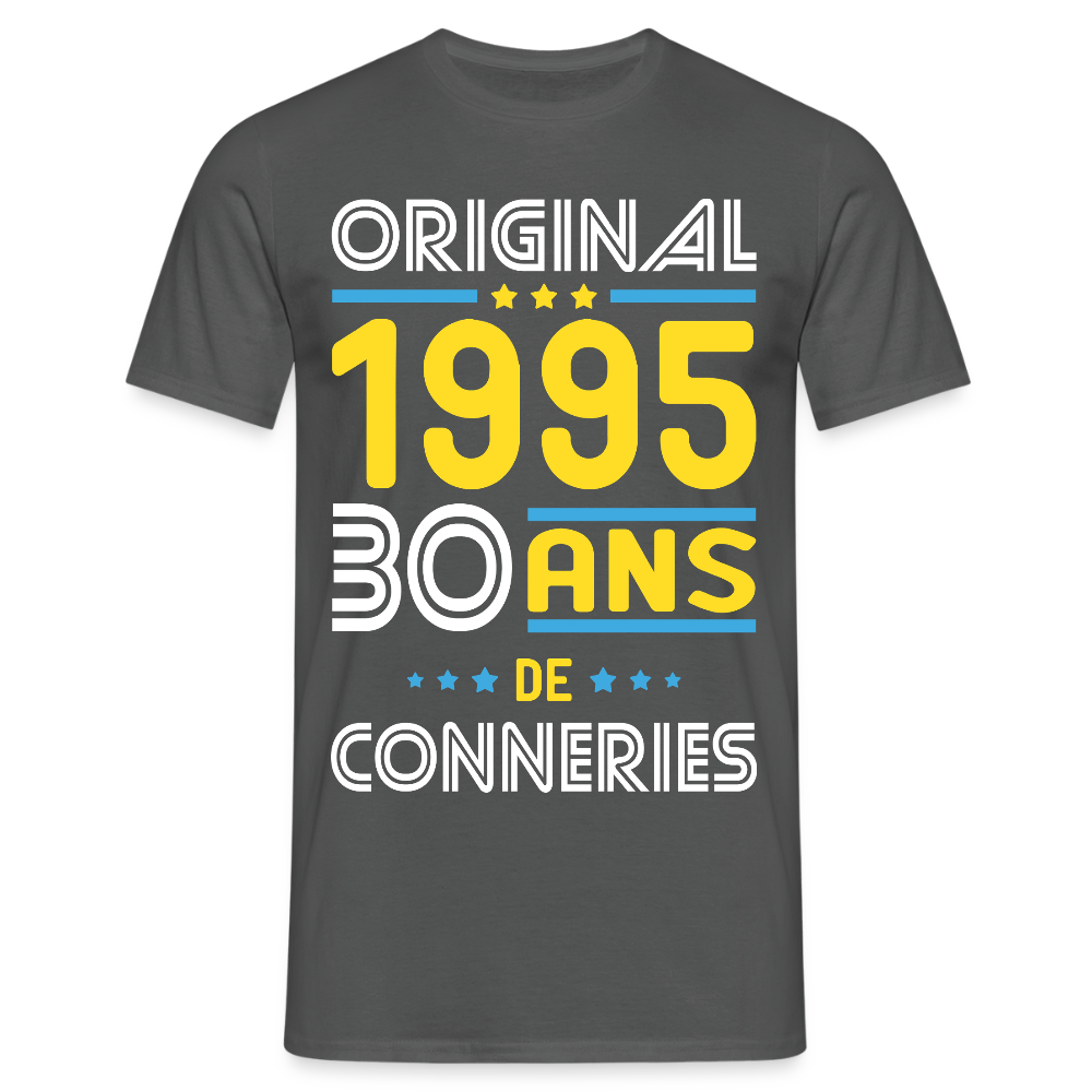 T-shirt Homme - Anniversaire 30 Ans - Original 1995 - Conneries - charbon