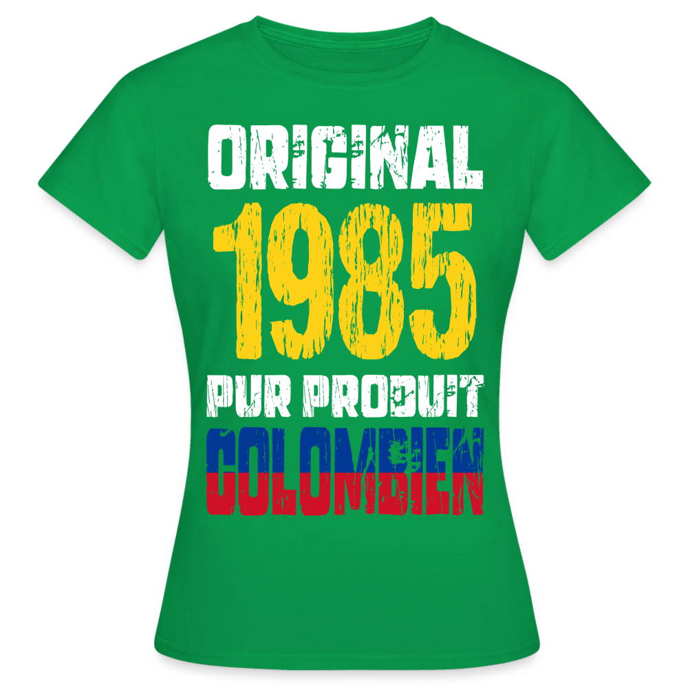 T-shirt Femme - Anniversaire 40 Ans - Original 1985 - Pur produit Colombien - vert