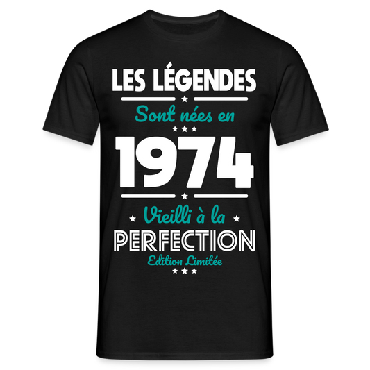 T-shirt Homme - Anniversaire 51 Ans - Les Légendes sont nées en 1974 - noir