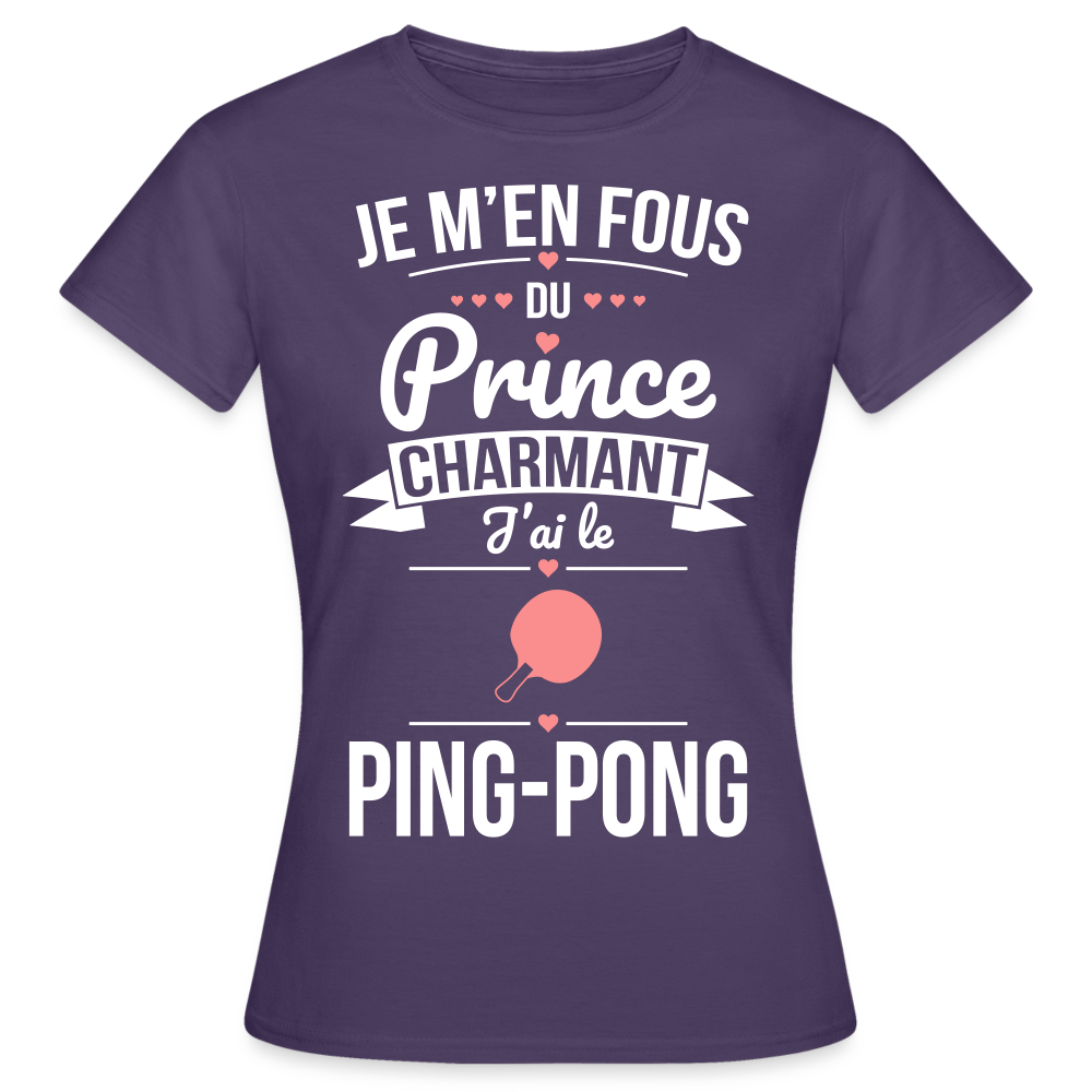 T-shirt Femme - Je m'en fous du prince charmant j'ai le ping-pong - violet foncé