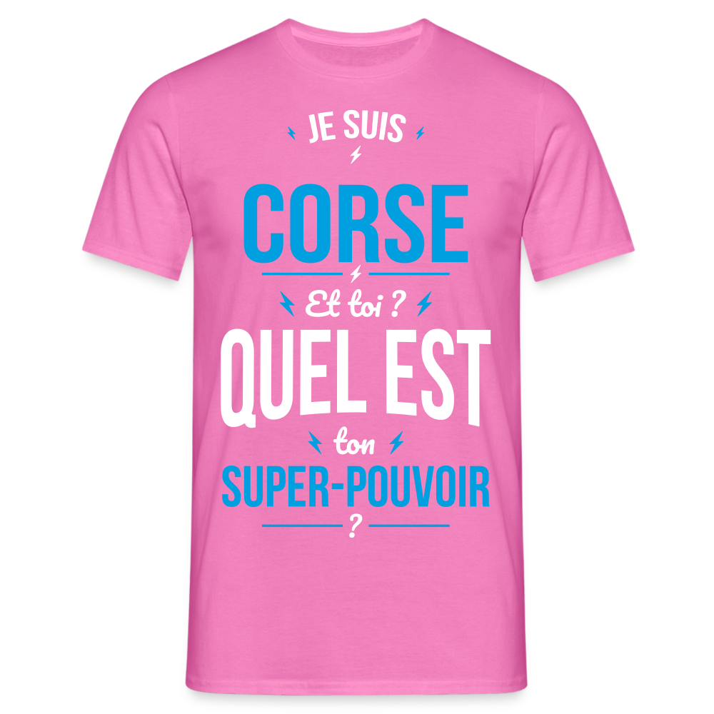 T-shirt Homme - Je suis Corse - Super-pouvoir - rose