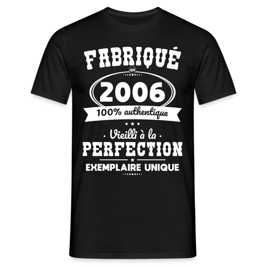 T-shirt Homme - Anniversaire 19 Ans - Fabriqué en 2006 - noir