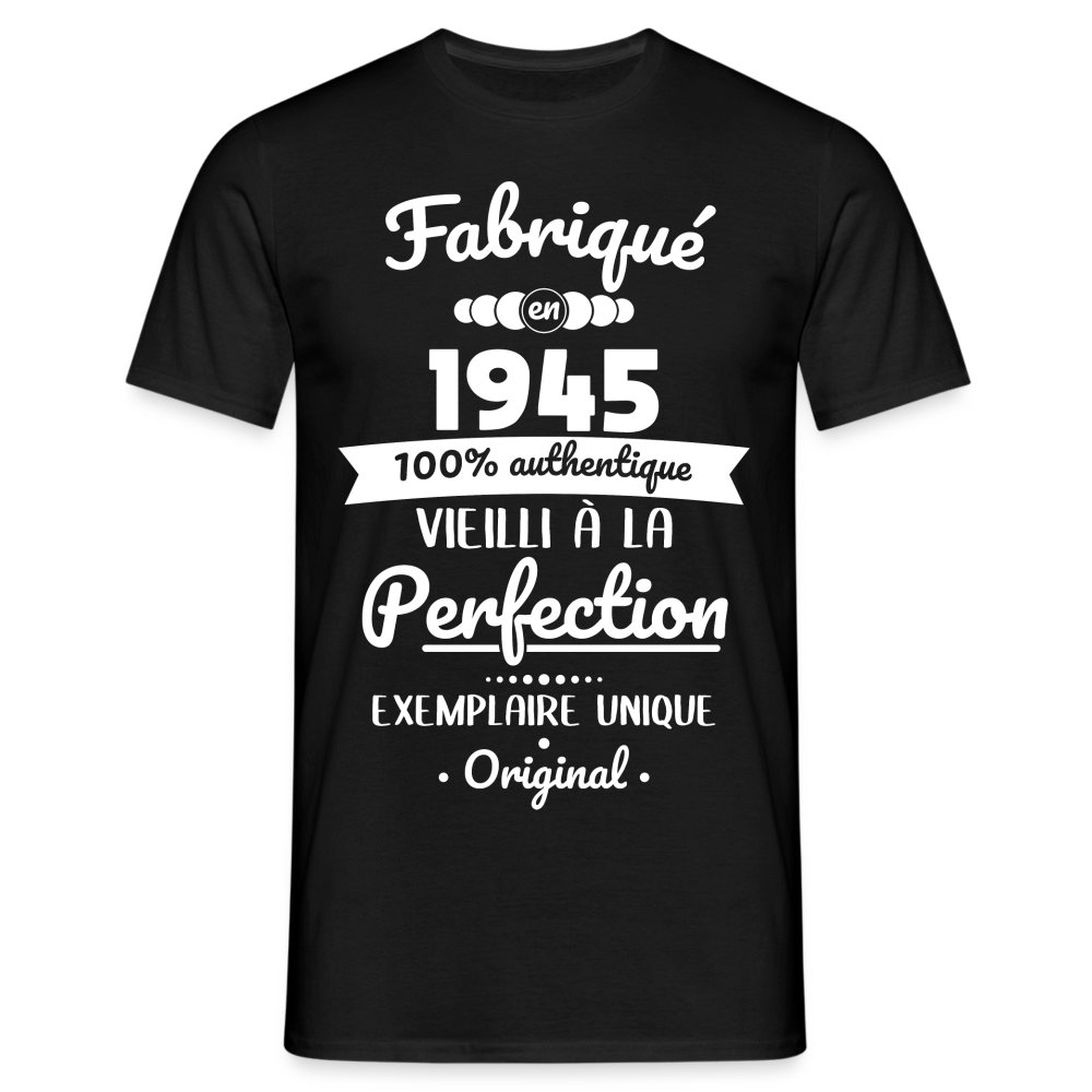 T-shirt Homme - Anniversaire 80 Ans - Fabriqué en 1945 - noir