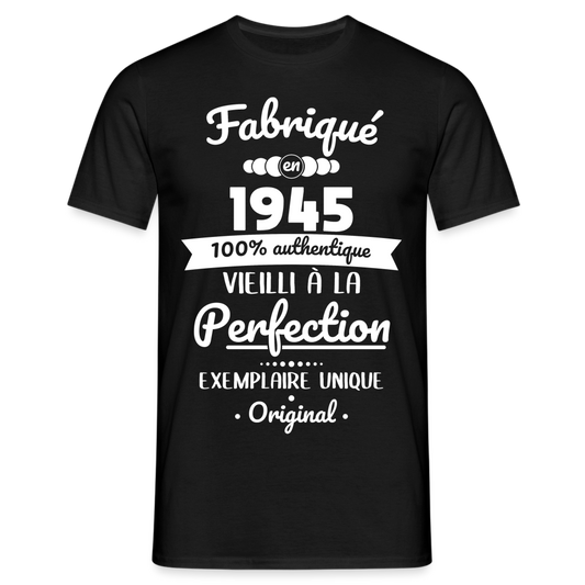 T-shirt Homme - Anniversaire 80 Ans - Fabriqué en 1945 - noir