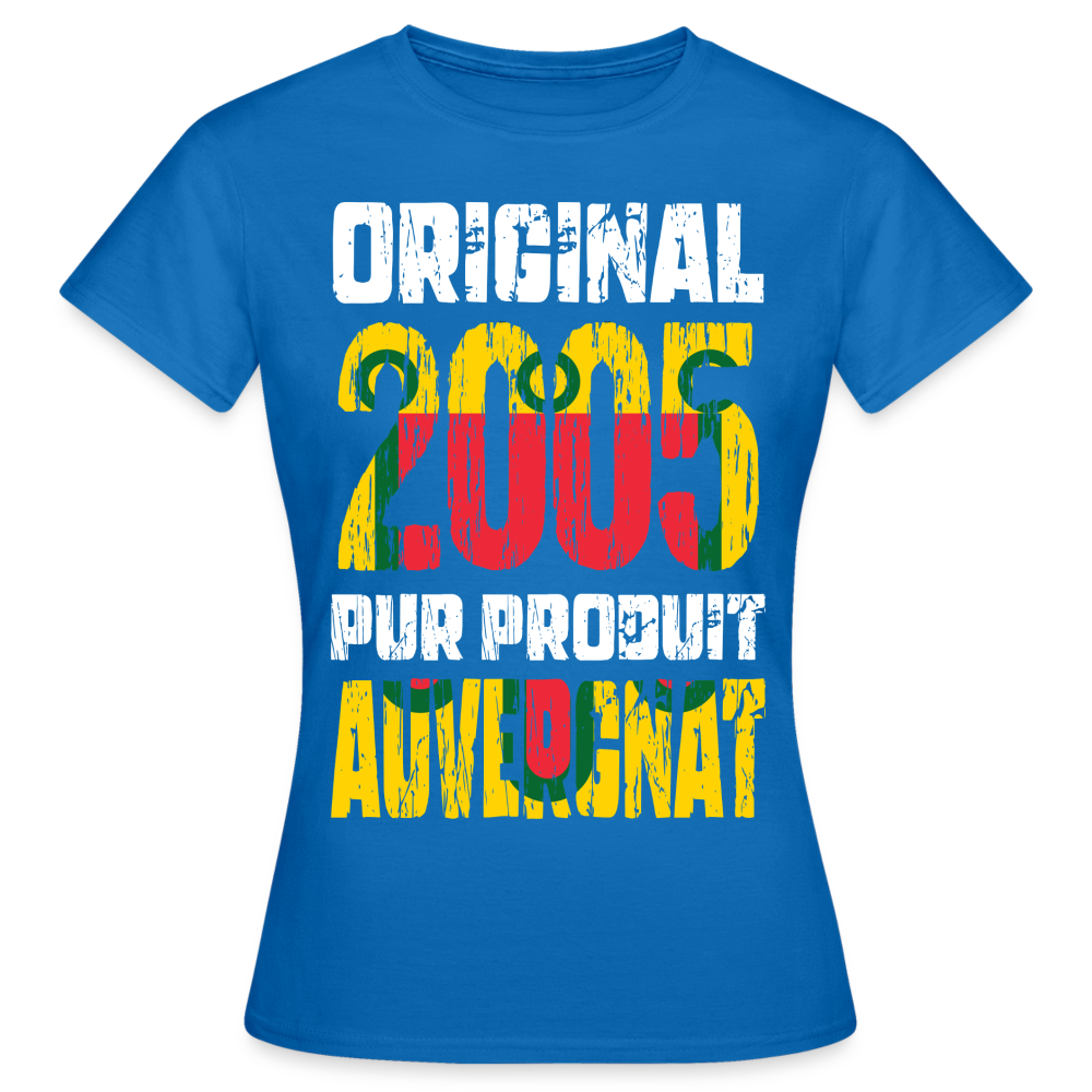 T-shirt Femme - Anniversaire 20 Ans - Original 2005 - Pur produit Auvergnat - bleu royal