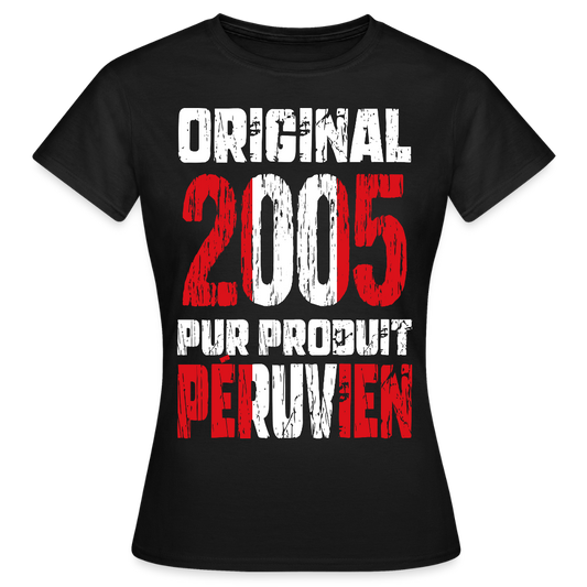 T-shirt Femme - Anniversaire 20 Ans - Original 2005 - Pur produit Péruvien - noir