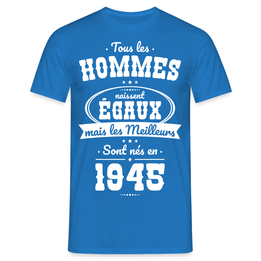 T-shirt Homme - Anniversaire 80 Ans - Les meilleurs sont nés en 1945 - bleu royal