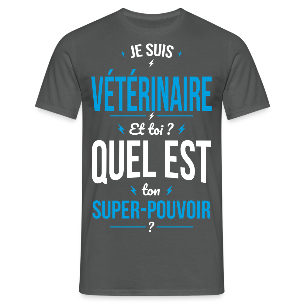 T-shirt Homme - Je suis vétérinaire - Super-pouvoir - charbon