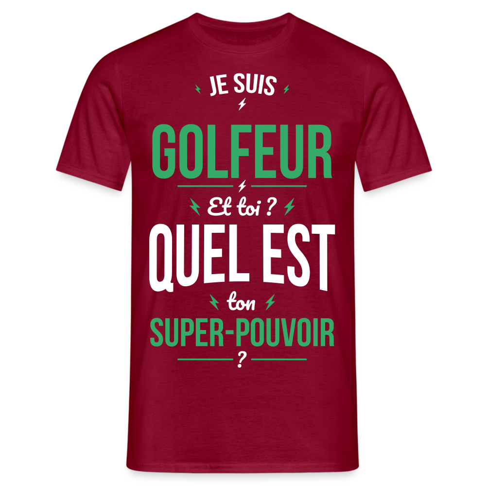 T-shirt Homme - Je suis golfeur - Super-pouvoir - rouge brique