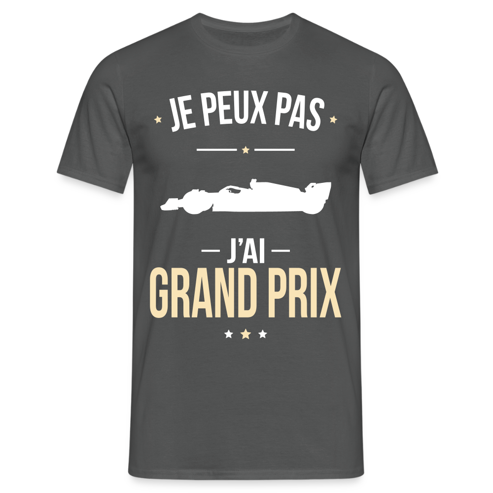 LE T-SHIRT DE LA SEMAINE - T-shirt Homme - Je peux pas j'ai Grand Prix - charbon