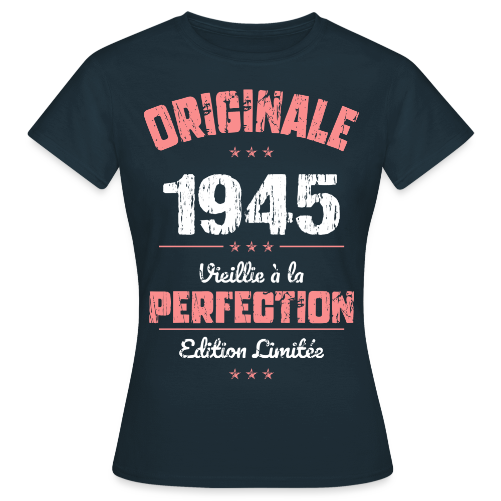 T-shirt Femme - Anniversaire 80 Ans - Originale 1945 - marine