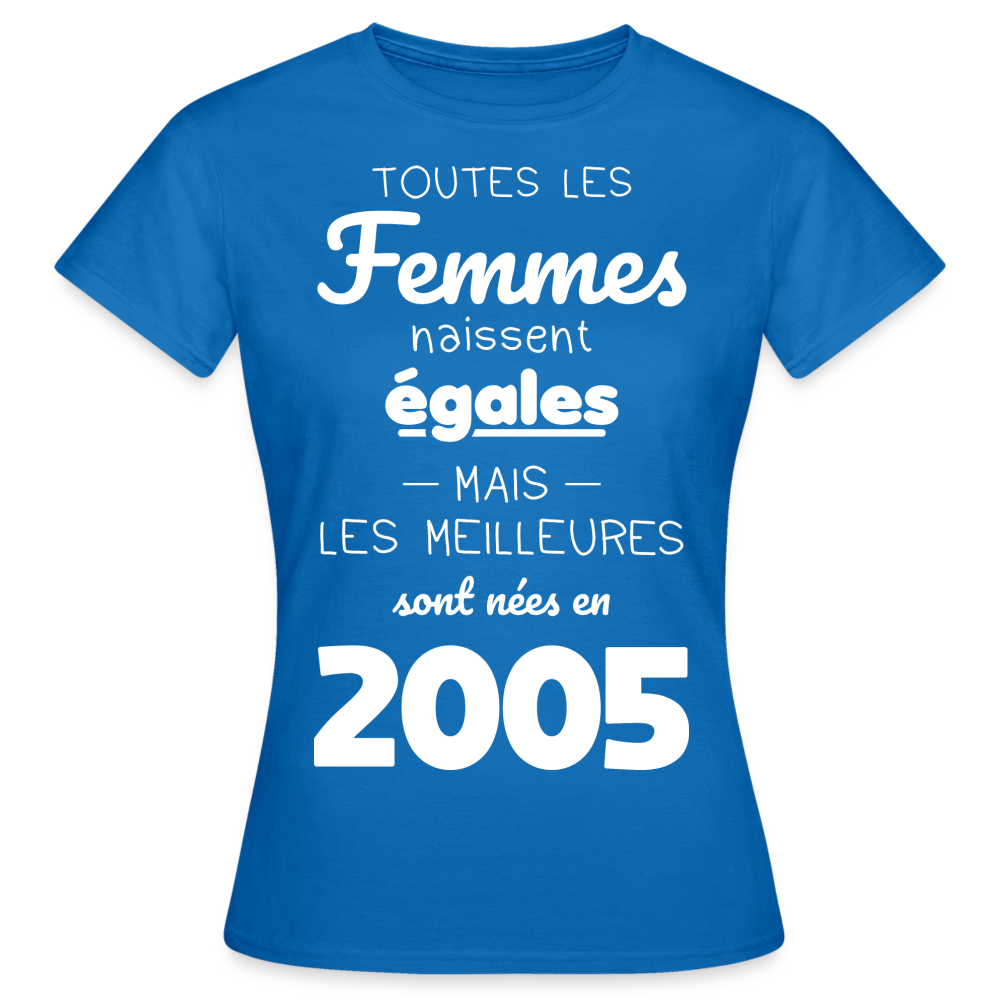 T-shirt Femme - Anniversaire 20 Ans - Les meilleures sont nées en 2005 - bleu royal