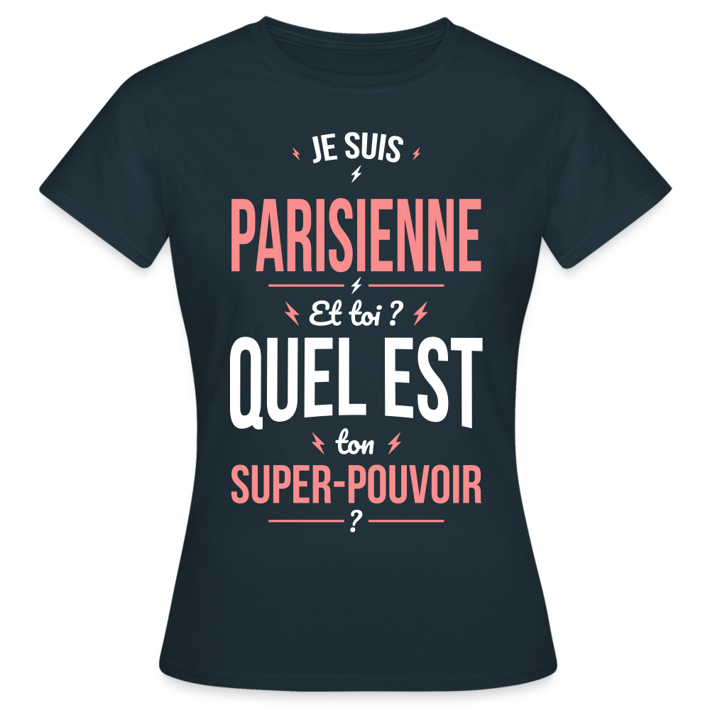 T-shirt Femme - Je suis Parisienne  - Super-pouvoir - marine