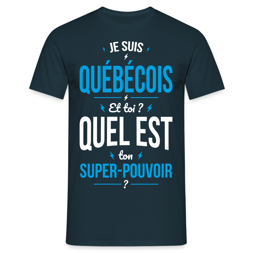 T-shirt Homme - Je suis Québécois - Super-pouvoir - marine