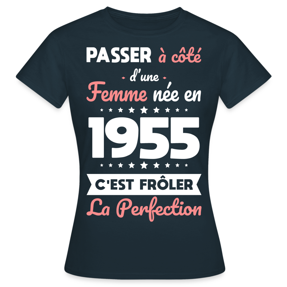 T-shirt Femme - Anniversaire 70 Ans - Née en 1955 - Frôler la perfection - marine