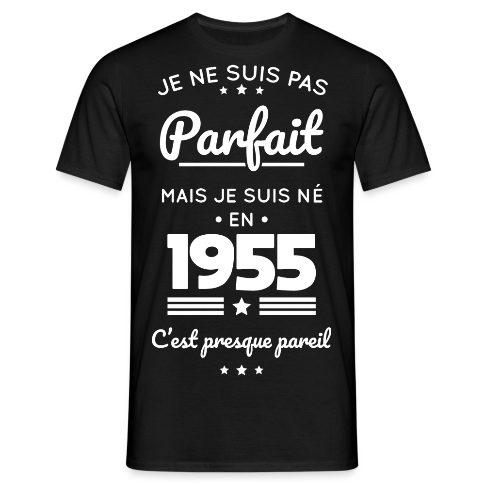 T-shirt Homme - Anniversaire 70 Ans - Pas parfait mais né en 1955 - noir