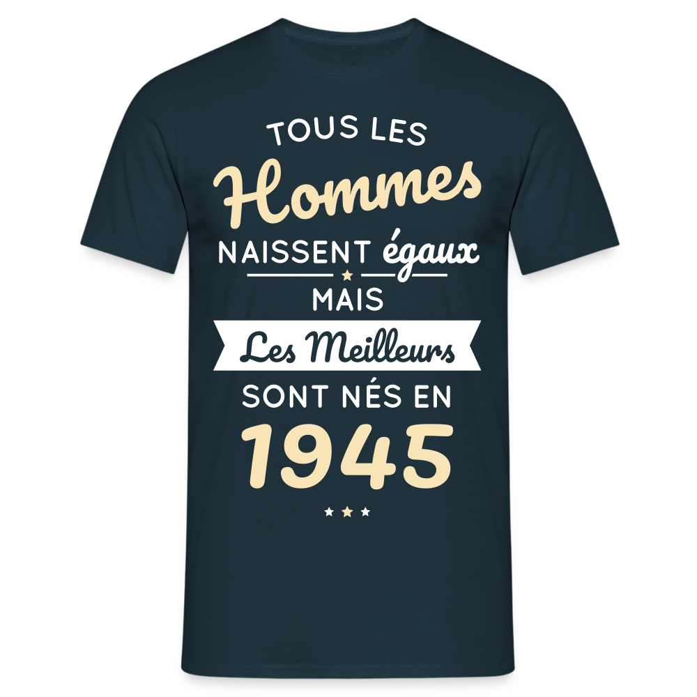 T-shirt Homme - Anniversaire 80 Ans - Les meilleurs sont nés en 1945 - marine