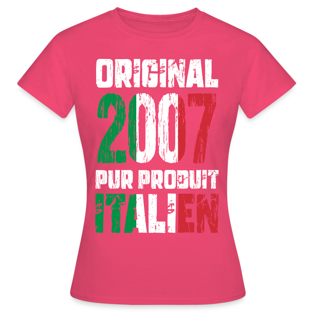 T-shirt Femme - Anniversaire 18 Ans - Original 2007 - Pur produit Italien - rose azalée