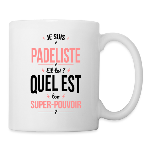 Mug blanc - Je suis padeliste - Super-pouvoir - blanc