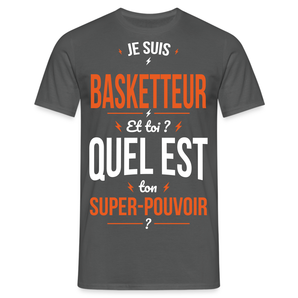 T-shirt Homme - Je suis basketteur - Super-pouvoir - charbon