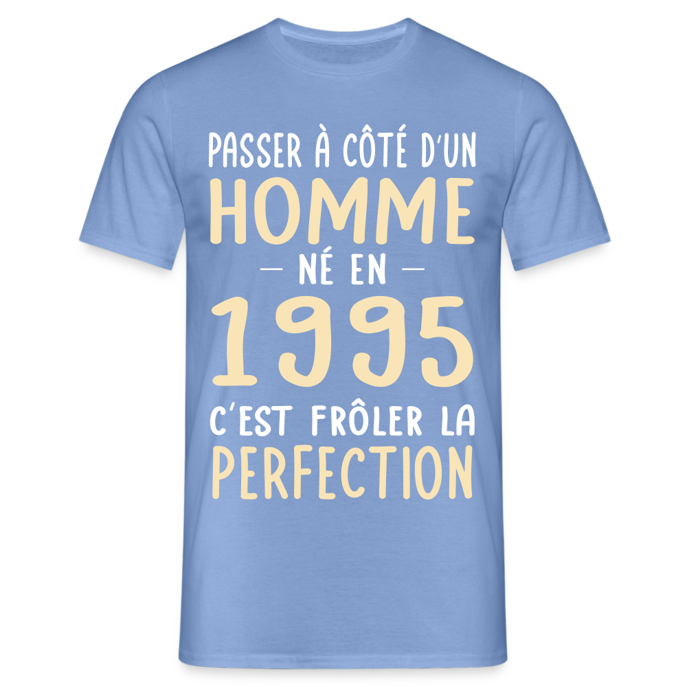 T-shirt Homme - Anniversaire 30 Ans - Né en 1995 - Frôler la perfection - carolina blue