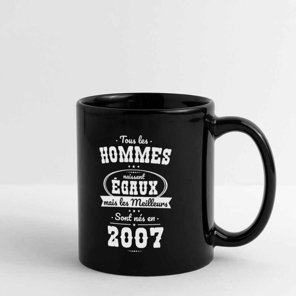 Mug uni - Anniversaire 18 Ans - Les meilleurs sont nés en 2007 - noir