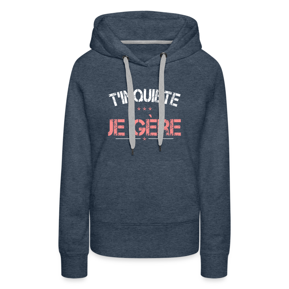 Sweat à capuche Premium Femme - T'inquiète, je gère - bleu jeans