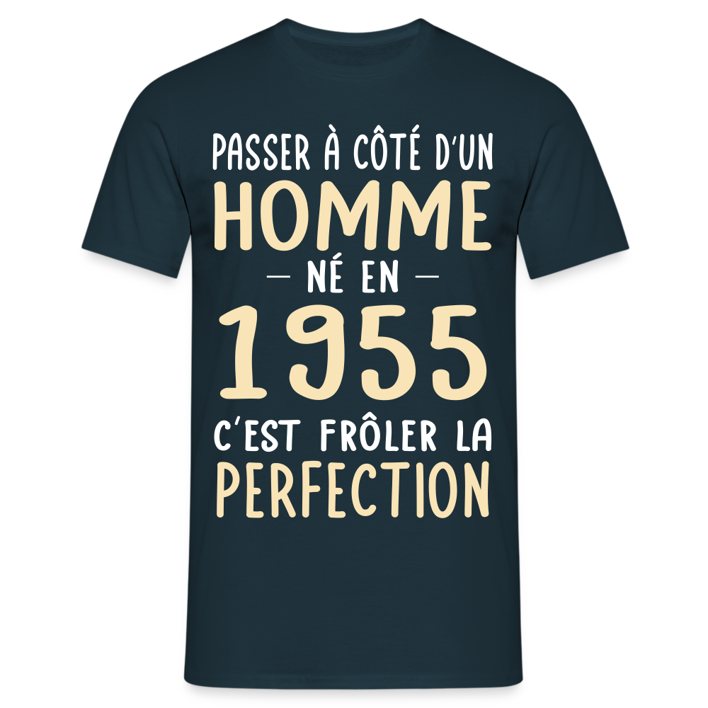 T-shirt Homme - Anniversaire 70 Ans - Né en 1955 - Frôler la perfection - marine