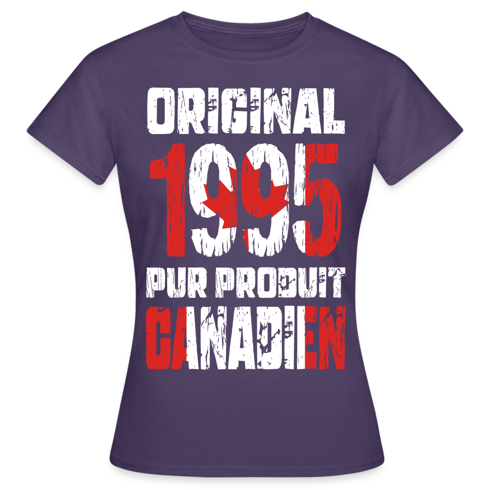 T-shirt Femme - Anniversaire 30 Ans - Original 1995 - Pur produit Canadien - violet foncé