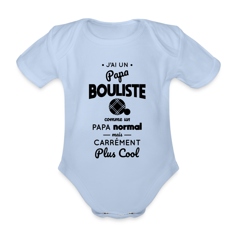 Body Bébé bio manches courtes - J'ai un papa bouliste - ciel