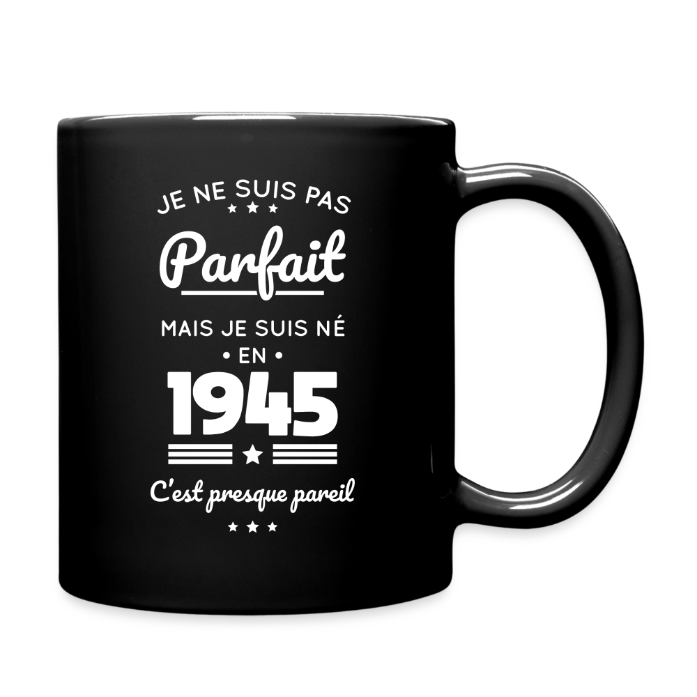 Mug uni - Anniversaire 80 Ans - Pas parfait mais né en 1945 - noir