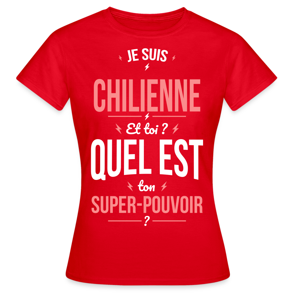 T-shirt Femme - Je suis Chilienne  - Super-pouvoir - rouge