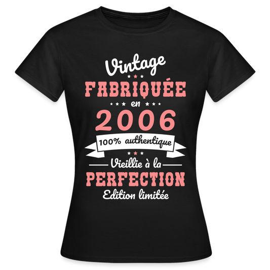 T-shirt Femme - Anniversaire 19 Ans - Vintage Fabriquée en 2006 - noir