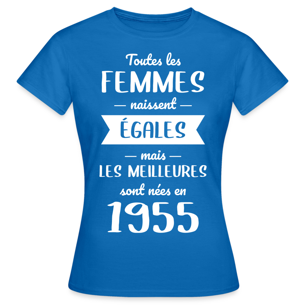 T-shirt Femme - Anniversaire 70 Ans - Les meilleures sont nées en 1955 - bleu royal