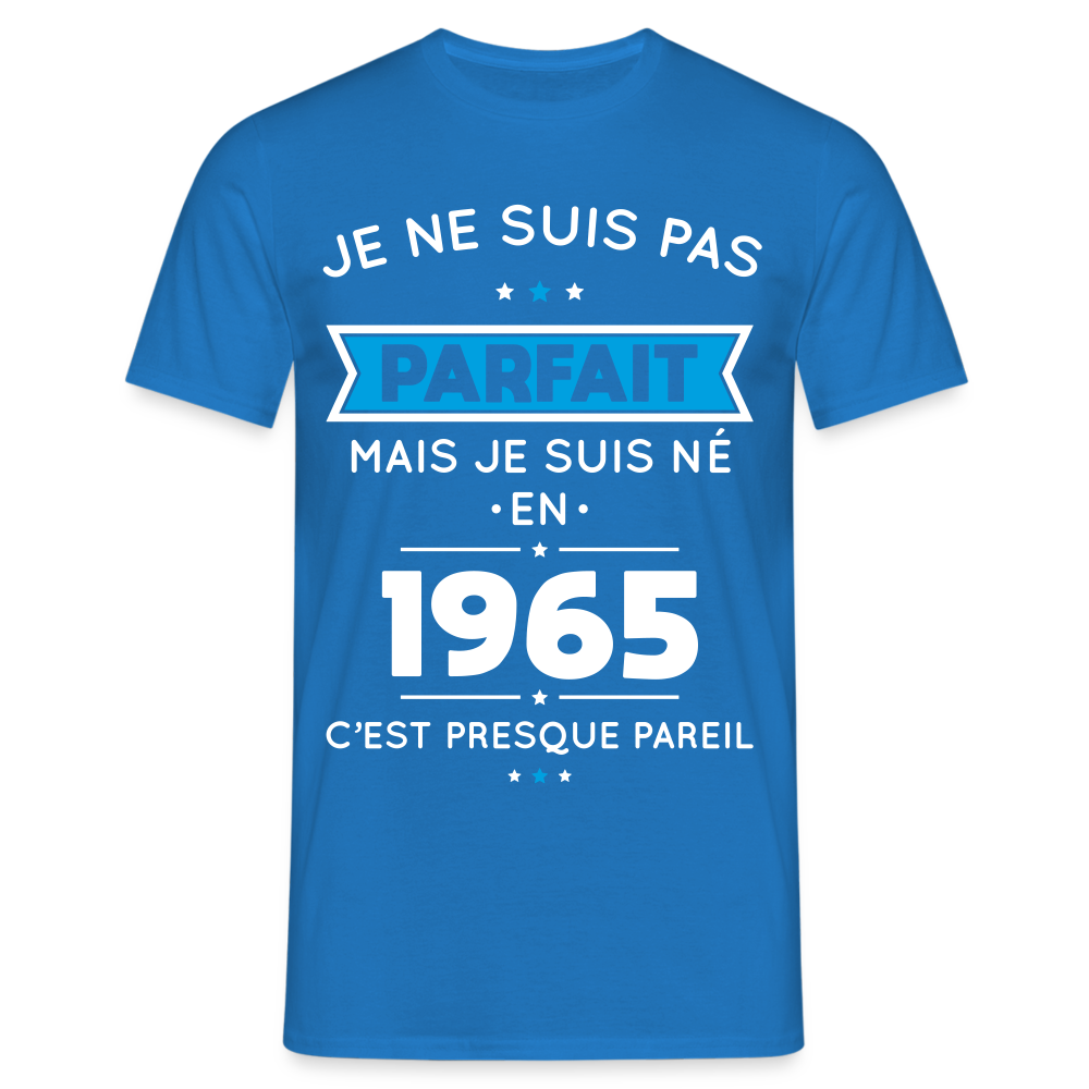 T-shirt Homme - Anniversaire 60 Ans - Pas parfait mais né en 1965 - bleu royal